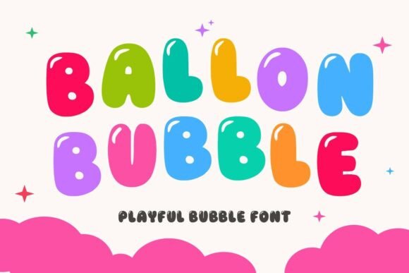 Balloon Bubble: The Font That Turns Headlines Into Happy Moments